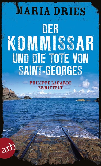 Der Kommissar und die Tote von Saint-Georges, Maria Dries - Paperback - 9783746635279