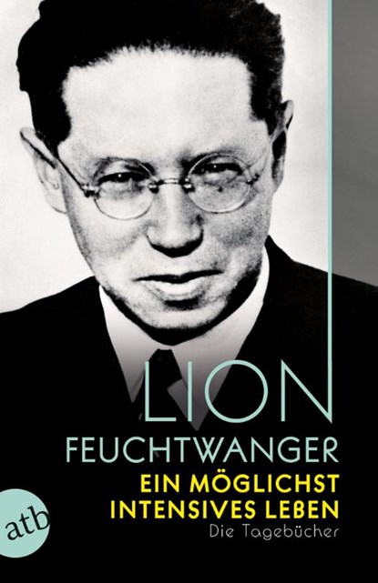 Ein möglichst intensives Leben, Lion Feuchtwanger - Paperback - 9783746636726