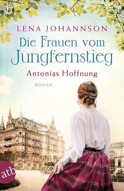 Die Frauen vom Jungfernstieg. Antonias Hoffnung, Lena Johannson - Paperback - 9783746637051