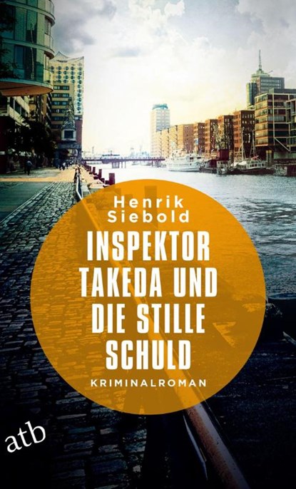 Inspektor Takeda und die stille Schuld, Henrik Siebold - Paperback - 9783746637181