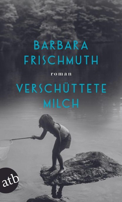 Verschüttete Milch, Barbara Frischmuth - Paperback - 9783746637334