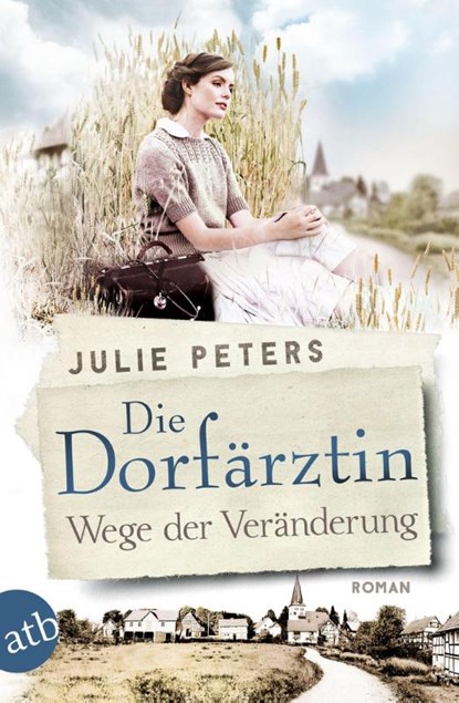 Die Dorfärztin - Wege der Veränderung, Julie Peters - Paperback - 9783746637792