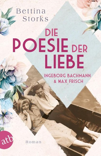 Ingeborg Bachmann und Max Frisch - Die Poesie der Liebe, Bettina Storks - Paperback - 9783746637983