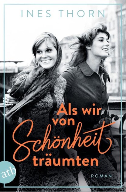 Als wir von Schönheit träumten, Ines Thorn - Paperback - 9783746638980
