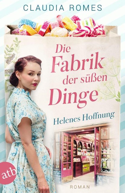 Die Fabrik der süßen Dinge - Helenes Hoffnung, Claudia Romes - Paperback - 9783746639437