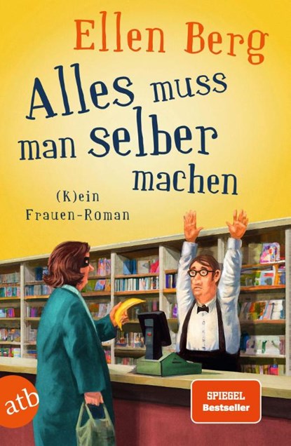 Alles muss man selber machen, Ellen Berg - Paperback - 9783746639499