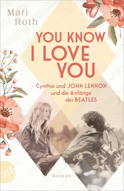 You know I love you - Cynthia und John Lennon und die Anfänge der Beatles, Mari Roth - Paperback - 9783746639727