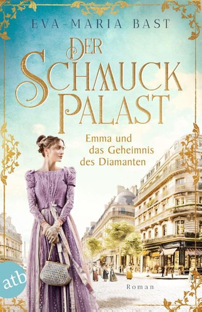 Der Schmuckpalast - Emma und das Geheimnis des Diamanten, Eva-Maria Bast - Paperback - 9783746641546