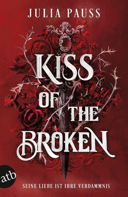 Kiss of the Broken - Seine Liebe ist ihre Verdammnis, Julia Pauss - Paperback - 9783746642482
