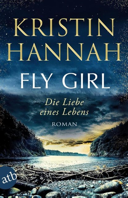 Fly Girl - Die Liebe eines Lebens, Kristin Hannah - Paperback - 9783746642598