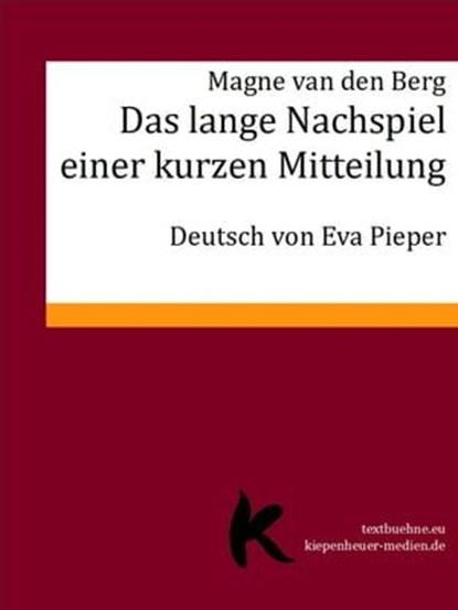 Das lange Nachspiel einer kurzen Mitteilung, Magne van den Berg - Ebook - 9783746757117