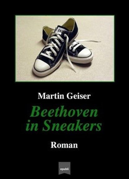 Beethoven in Sneakers, Martin Geiser - Ebook - 9783746772295