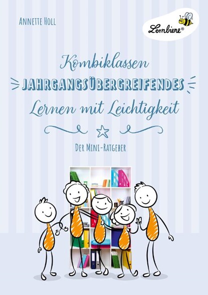 Kombiklassen. Jahrgangsübergreifendes Lernen mit Leichtigkeit (PR), Annette Holl - Gebonden - 9783746806112