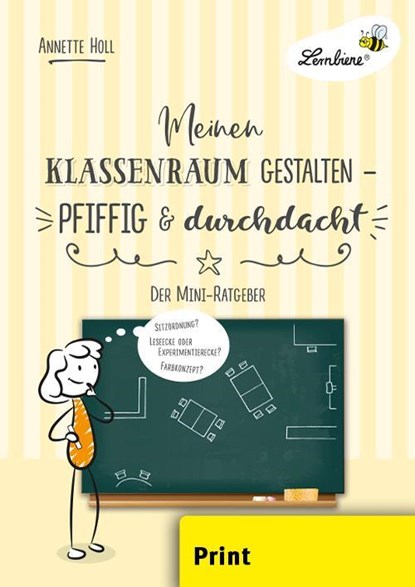 Meinen Klassenraum gestalten - pfiffig und durchdacht (PR), Annette Holl - Gebonden - 9783746807232