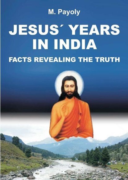 JESUS' YEARS IN INDIA, M. Payoly - Paperback - 9783746954608