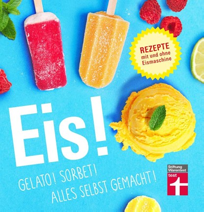 Eis! Gelato! Sorbet! Alles selbst gemacht!, Ralf Sander - Paperback - 9783747103982