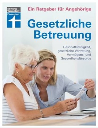 Gesetzliche Betreuung: mit aktueller Betreuungsreform und Neuerungen des Betreuungsrechts, Marina Engler ; Dr. Kai Nitschke - Ebook - 9783747105191