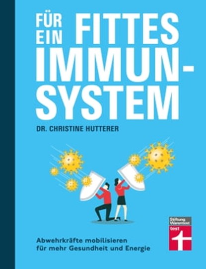 Für ein fittes Immunsystem - Krankheiten vorbeugen mit Tipps und Anregungen zu gesunder Ernährung, Sport und Lebensweise, Dr. Christine Hutterer - Ebook - 9783747105924