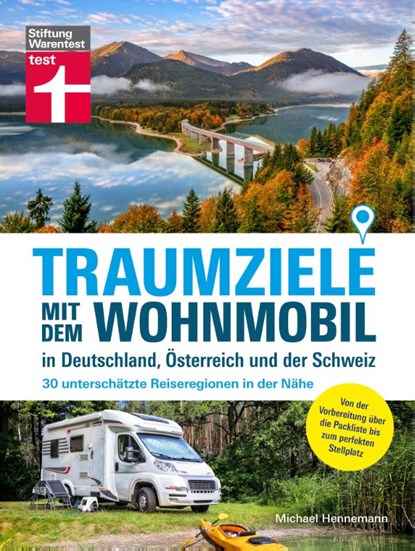 Traumziele mit dem Wohnmobil in Deutschland, Österreich und der Schweiz, Michael Hennemann - Gebonden - 9783747106709