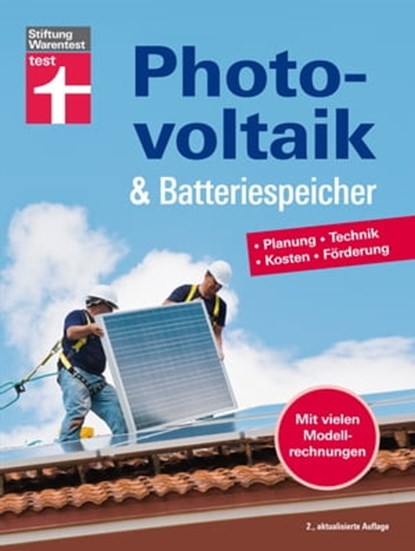 Photovoltaik & Batteriespeicher - Energieversorgung mit erneuerbarer Energie - eigene Stromerzeugung und -nutzung, Wolfgang Schröder - Ebook - 9783747106808