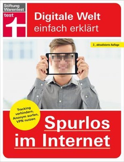 Spurlos im Internet - Ihr Ratgeber für mehr Sicherheit und Datenschutz, Andreas Erle - Ebook - 9783747107430