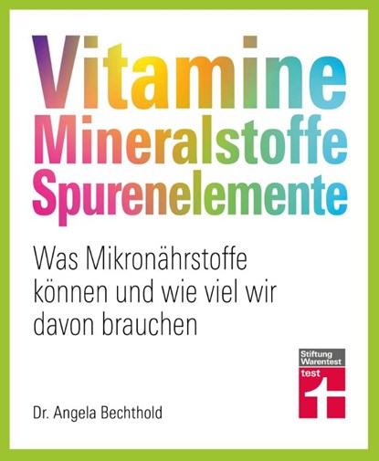 Vitamine, Mineralstoffe, Spurenelemente, Angela Bechthold ; Bernhard Watzl - Paperback - 9783747108574