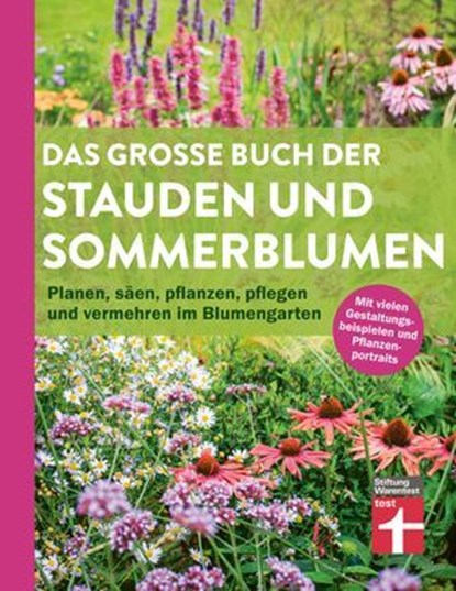 Das große Buch der Stauden und Sommerblumen - Gartenbuch für Planung und Gestaltung Ihrer Blumen- und Staudenbeete, Joachim Mayer - Ebook - 9783747109182