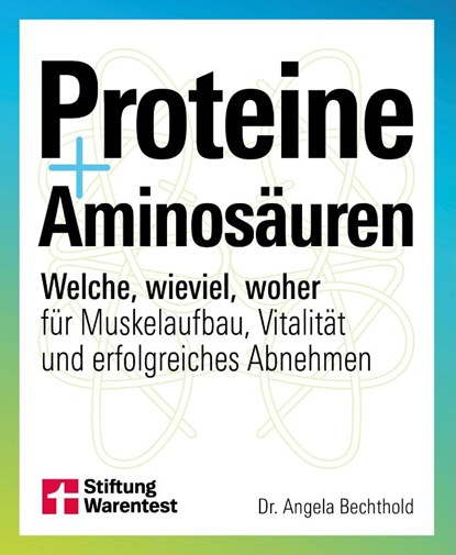 Proteine und Aminosäuren, Angela Bechthold - Paperback - 9783747109861