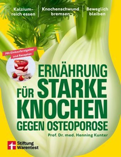 Ernährung für starke Knochen gegen Osteoporose - Ernährungsratgeber für Knochengesundheit, Henning Kunter - Ebook - 9783747110676