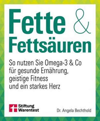Fette und Fettsäuren, Angela Bechthold - Ebook - 9783747110706