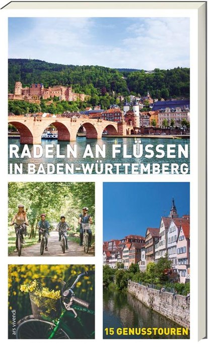 Radeln an Flüssen in Baden-Württemberg, Monika Johna - Paperback - 9783747200124