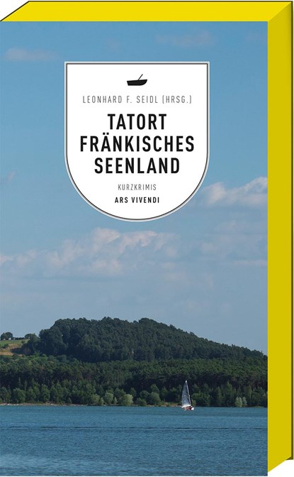 Tatort Fränkisches Seenland, Leonhard F. Seidl - Paperback - 9783747201824
