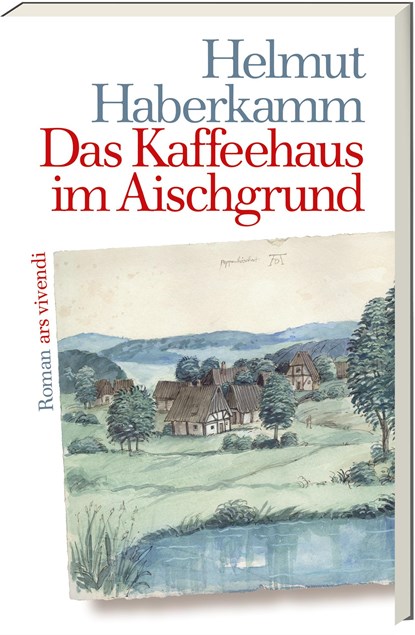 Das Kaffeehaus im Aischgrund, Helmut Haberkamm - Paperback - 9783747202135