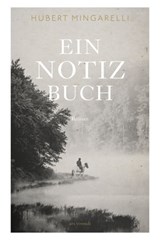 Ein Notizbuch - Hubert Mingarelli - 9783747203194