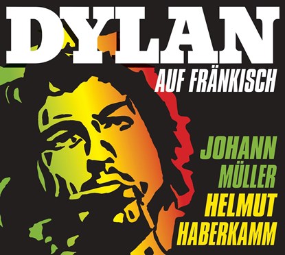 Dylan auf Fränkisch, Helmut Haberkamm ;  Johann Müller - AVM - 9783747203347