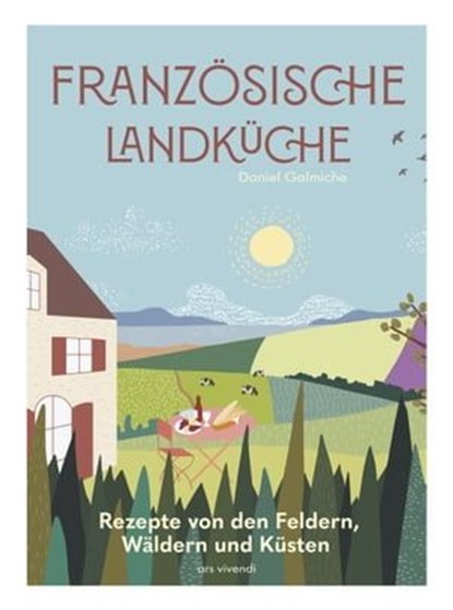 Französische Landküche, Daniel Galmiche - Ebook - 9783747204122