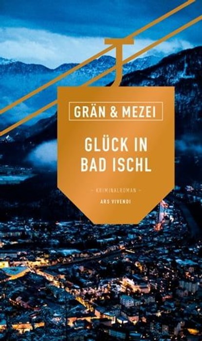 Glück in Bad Ischl, Christine Grän ; Hannelore Mezei - Ebook - 9783747205471