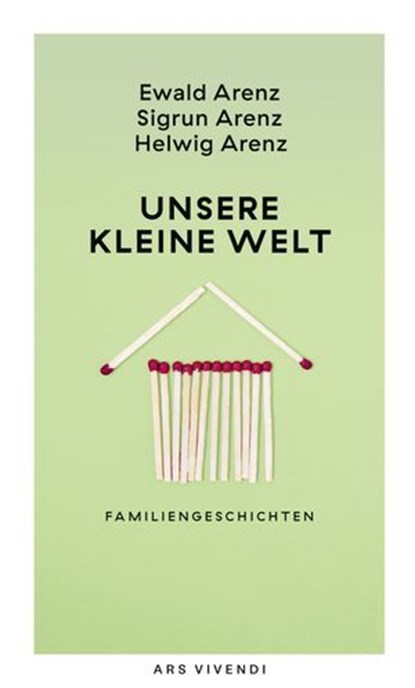 Unsere kleine Welt, Ewald Arenz ; Sigrun Arenz ; Helwig Arenz - Ebook - 9783747206782