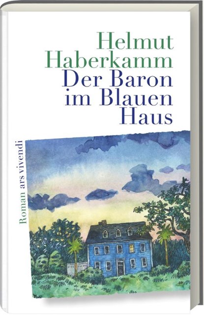 Der Baron im Blauen Haus, Helmut Haberkamm - Gebonden - 9783747207185