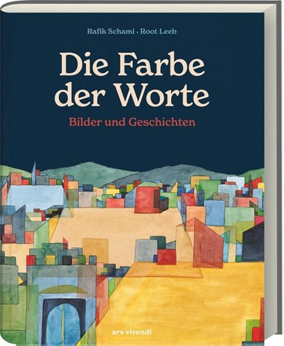 Die Farbe der Worte, Rafik Schami ; Root Leeb - Gebonden - 9783747207208