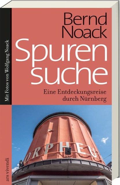 Spurensuche Nürnberg, Bernd Noack - Paperback - 9783747207574