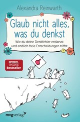 Glaub nicht alles, was du denkst - Alexandra Reinwarth - 9783747400432