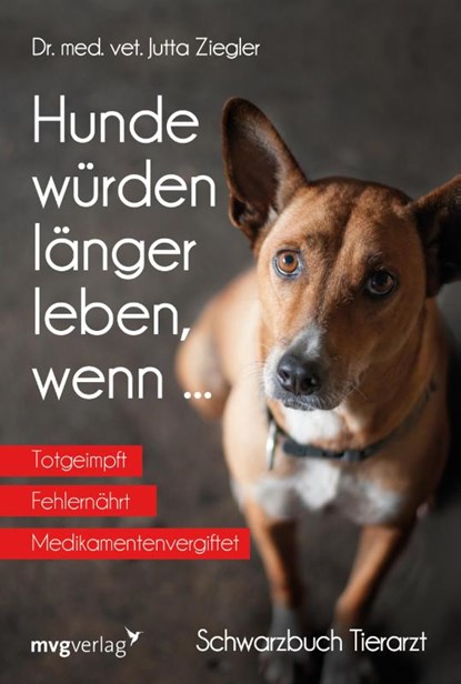 Hunde würden länger leben, wenn ..., Jutta Ziegler - Paperback - 9783747401279