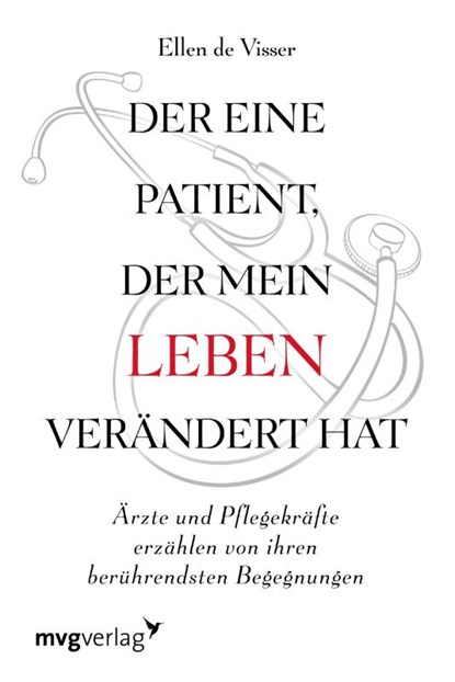 Der eine Patient, der mein Leben verändert hat, Ellen de Visser - Gebonden - 9783747401415