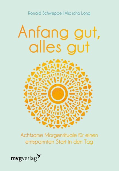 Anfang gut, alles gut, Ronald Pierre Schweppe ; Aljoscha Long - Gebonden - 9783747401828