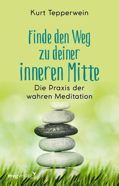 Finde den Weg zu deiner inneren Mitte, Kurt Tepperwein - Paperback - 9783747403471