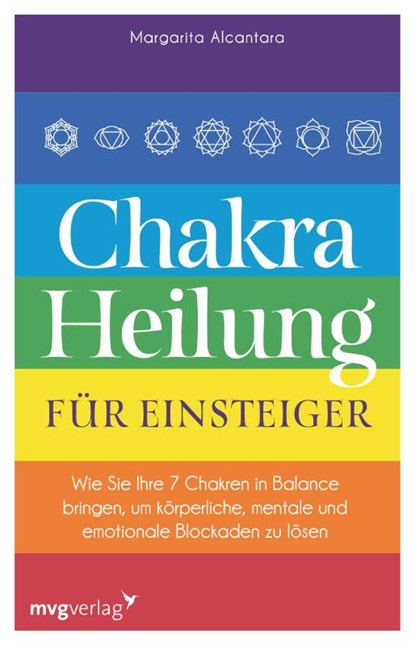 Chakra-Heilung für Einsteiger, Margarita Alcantara - Paperback - 9783747403624