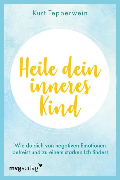 Heile dein inneres Kind, Kurt Tepperwein - Paperback - 9783747405802