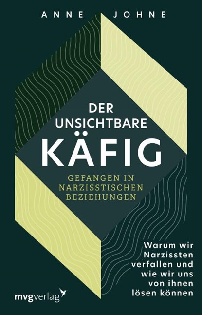 Der unsichtbare Käfig - gefangen in narzisstischen Beziehungen, Anne Johne - Paperback - 9783747406953