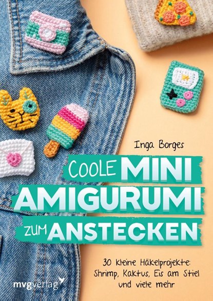 Coole Mini-Amigurumi zum Anstecken, Inga Borges ; @Byfrauline - Paperback - 9783747407103